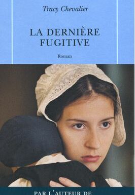 Avis sur La dernière fugitive, de Tracy Chevalier