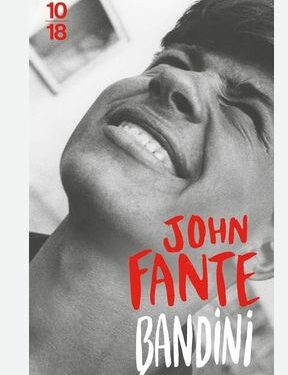 Lecture du roman  Bandini de John Fante