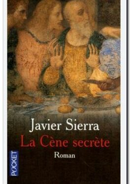 Avis sur le livre de Javier SIERRA : La Cène secrète