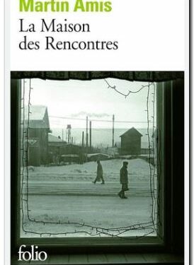 Chronique de La Maison des rencontres de Martin Amis