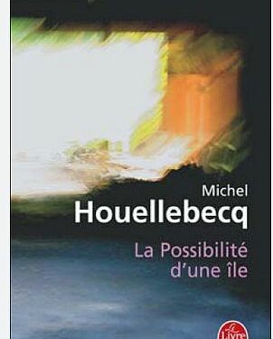 Avis sur le livre : La possibilité d’une île, de Michel Houellebecq