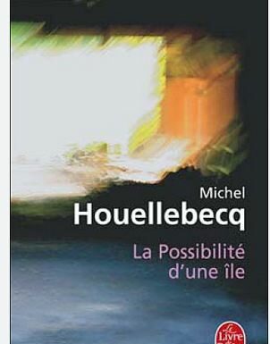 Avis sur le livre : La possibilité d’une île, de Michel Houellebecq