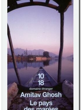 Que penser du livre : Le Pays des marées d’Amitav Ghosh ?