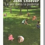 Le Ver dans la pomme de John Cheever