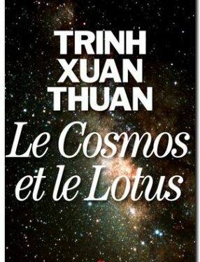 lecture : Le cosmos et le lotus – Trinh Xuan Thuan