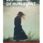 Les hauts de Hurlevent d’Emily Brontë