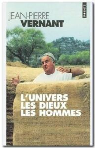 L’univers, les dieux, les hommes, de Jean-Pierre Vernant