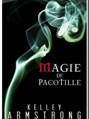 livre : Magie de pacotille de Kelley Armstrong