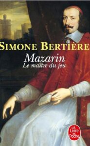 Mazarin, le maître du jeu de Simone Bertière