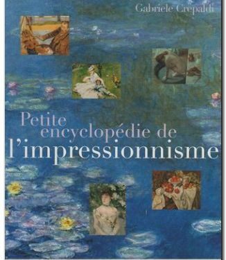 Petite encyclopédie de l’impressionnisme, Gabriele Crepaldi