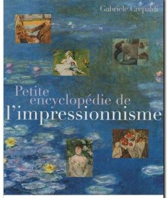 Petite encyclopédie de l’impressionnisme, Gabriele Crepaldi