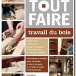 Savoir tout faire – Travail du bois Benoît Hamot