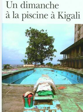 Lecture de : Un dimanche à la piscine à Kigali de Gil Courtemanche