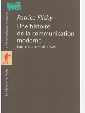 Critique de :  Une histoire de la communication moderne de Patrice FLICHY