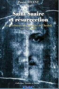 Avis sur le livre Saint-Suaire et résurrection de Pascal Vivant