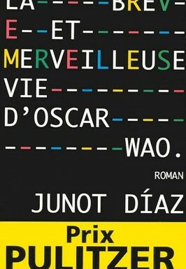 Chronique du livre : La brève et merveilleuse vie d&rsquo;Oscar Wao, de Junot Díaz