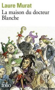 Laure Murat, La Maison du docteur Blanche,
