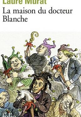 Chronique du livre de Laure Murat : La Maison du docteur Blanche