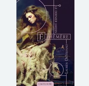Ephémère, le dernier jardin – Tome 1 de Lauren DeStefano