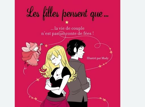 Les filles pensent que… la vie de couple n&rsquo;est pas un conte de fées, Lucie De Paola